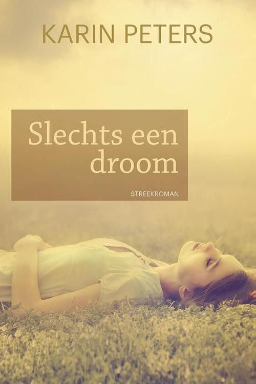 Foto van Slechts een droom - karin peters - ebook (9789020534467)