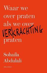 Foto van Waar we over praten als we over verkrachting praten - sohaila abdulali - ebook (9789045039206)