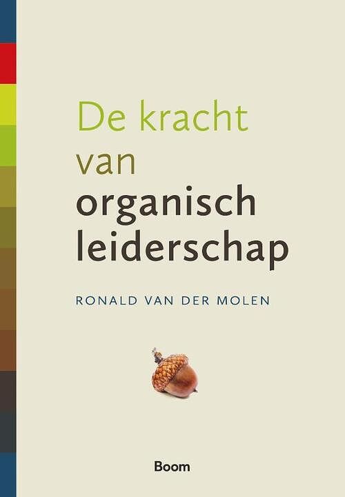 Foto van De kracht van organisch leiderschap - ronald van der molen - paperback (9789024456222)