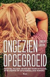 Foto van Ongezien opgegroeid - lindsay gibson - ebook (9789024430031)