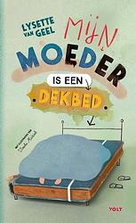 Foto van Mijn moeder is een dekbed - lysette van geel - hardcover (9789021468624)