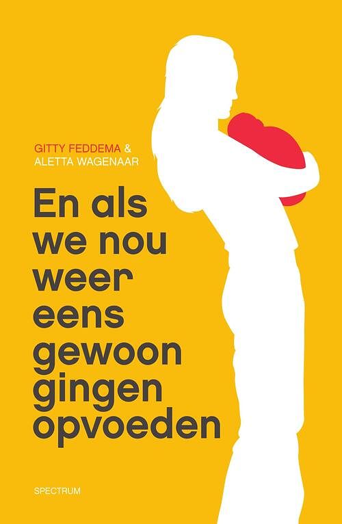 Foto van En als we nou gewoon eens gingen opvoeden - aletta wagenaar, gitty feddema - ebook (9789000318872)