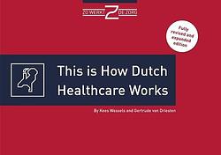 Foto van This is how dutch healthcare works - gertrude van driesten, kees wessels - ebook (9789493004023)