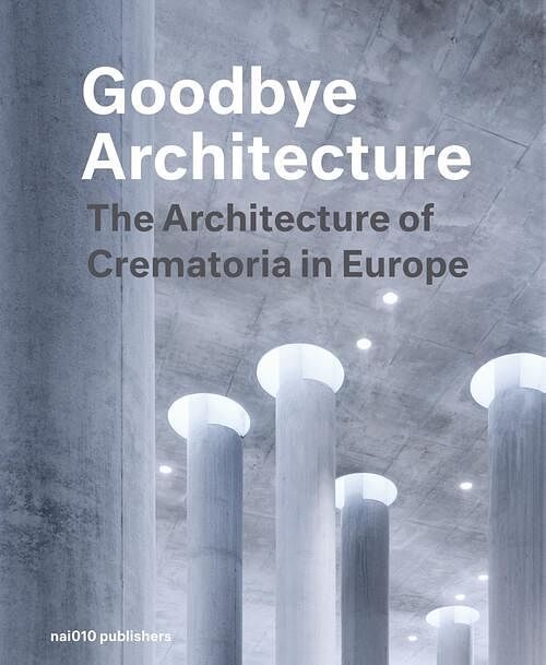 Foto van Goodbye architecture - kim verhoeven, vincent valentijn - ebook (9789462084377)