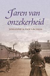 Foto van Jaren van onzekerheid - johanne a. van archem - ebook (9789401906913)