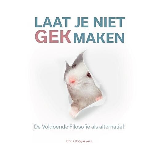 Foto van Laat je niet gek maken - chris rooijakkers - paperback (9789078876342)