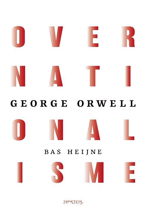 Foto van Over nationalisme - bas heijne, george g. orwell - hardcover (9789044653137)