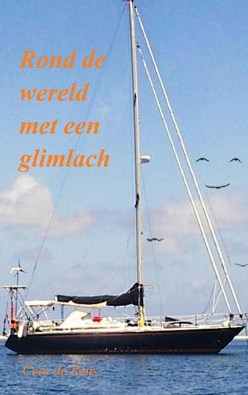 Foto van Rond de wereld met een glimlach - cees de reus - paperback (9789464182361)