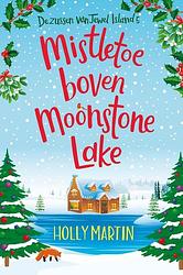 Foto van De zussen van jewel island 5 - mistletoe boven moonstone lake - holly martin - paperback (9789020547610)