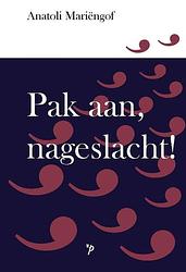 Foto van Pak aan, nageslacht! - anatoli mariëngof - paperback (9789061435006)