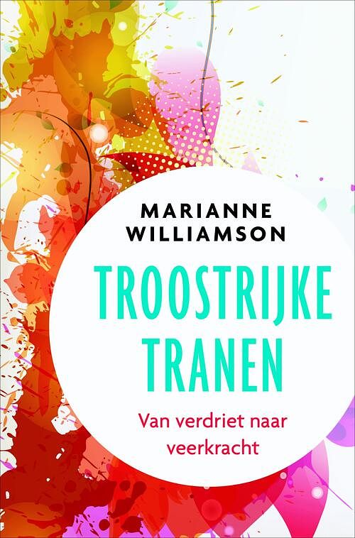 Foto van Troostrijke tranen - marianne williamson - ebook (9789020213430)