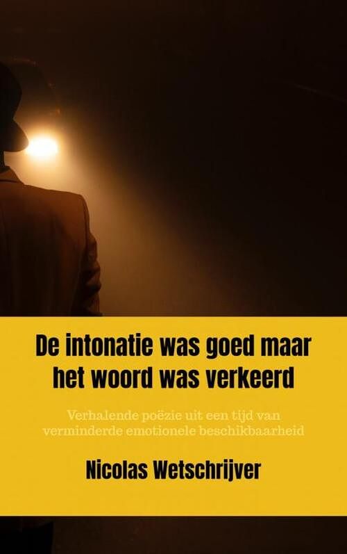 Foto van De intonatie was goed maar het woord was verkeerd - nicolas wetschrijver - paperback (9789403647357)