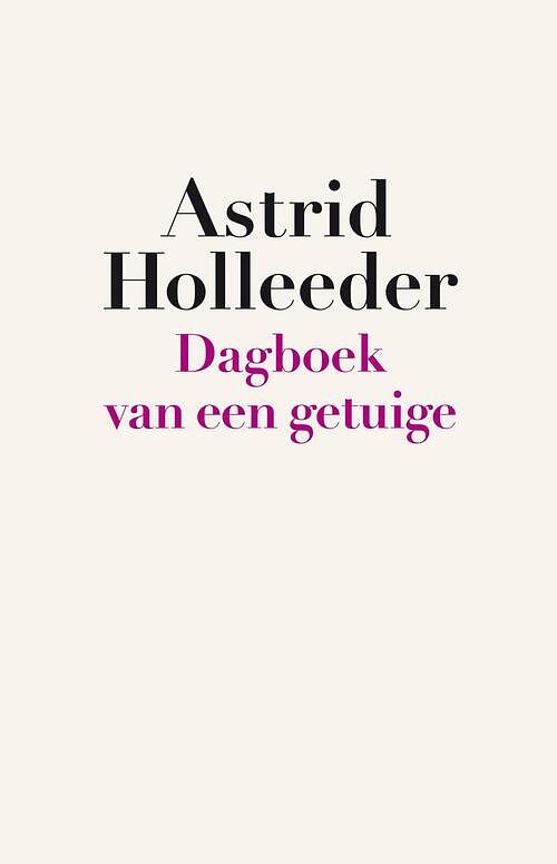 Foto van Dagboek van een getuige - astrid holleeder - ebook (9789044932508)