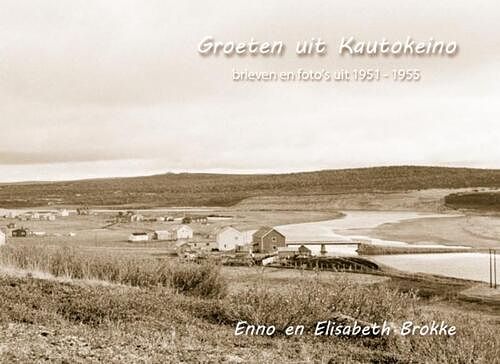 Foto van Groeten uit kautokeino - elisabeth brokke, enno brokke - paperback (9789081917605)