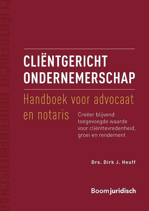 Foto van Cliëntgericht ondernemerschap: handboek voor advocaat en notaris - d.j. heuff - paperback (9789462128354)