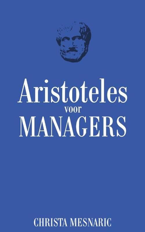 Foto van Aristotels voor managers - christa mesnaric - ebook (9789045313047)