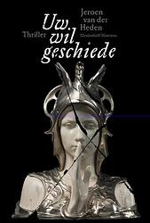 Foto van Uw wil geschiede - jeroen van der heden - ebook (9789460420931)