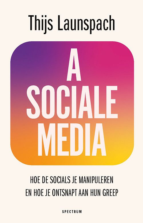 Foto van Asociale media - thijs launspach - paperback (9789000387236)