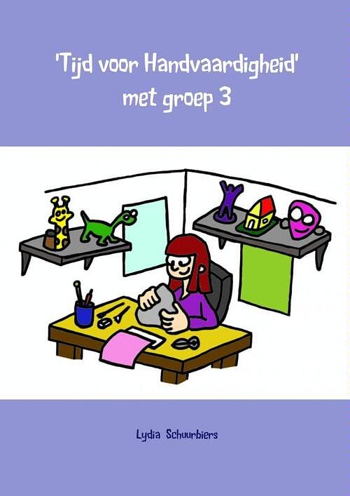 Foto van Tijd voor handvaardigheid met groep 3 - lydia schuurbiers - paperback (9789402106466)