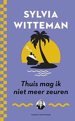 Foto van Thuis mag ik niet meer zeuren - sylvia witteman - ebook (9789038802510)