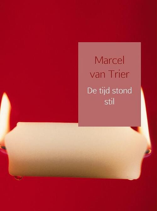 Foto van De tijd stond stil - marcel van trier - ebook (9789402120592)