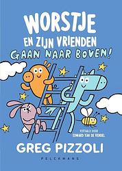 Foto van Worstje en zijn vrienden gaan naar boven - greg pizzoli - hardcover (9789464291476)