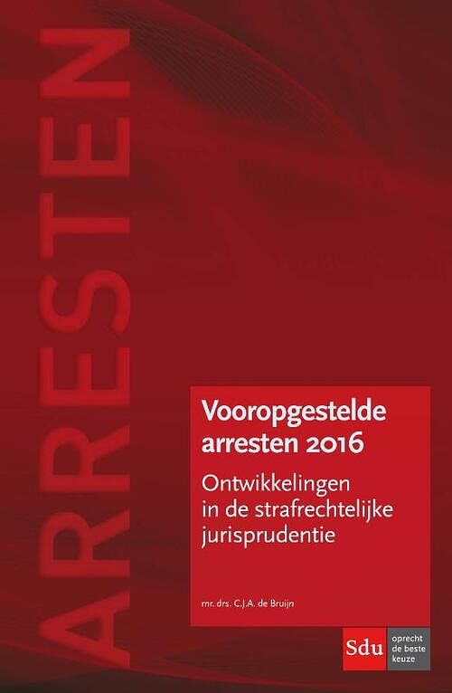 Foto van Vooropgestelde arresten 2016 - c.j.a. de bruijn - hardcover (9789012400107)