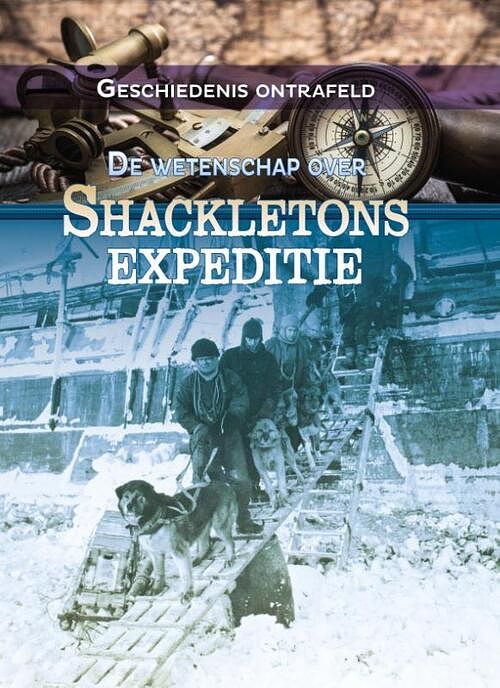 Foto van De wetenschap over shackletons expeditie - tammy enz - hardcover (9789464390643)