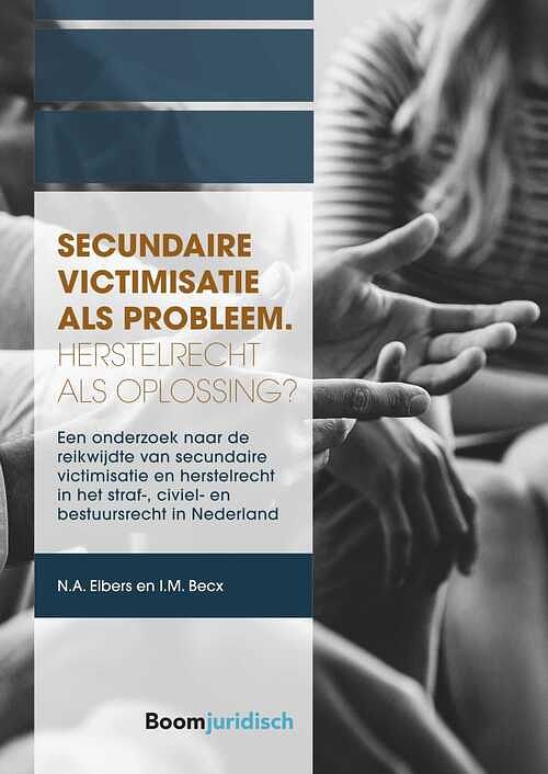 Foto van Secundaire victimisatie als probleem: herstelrecht als oplossing? - iris becx, nieke elbers - ebook (9789089744166)