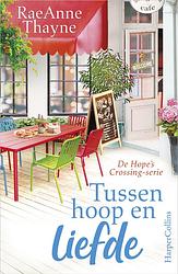 Foto van Tussen hoop en liefde - raeanne thayne - ebook (9789402755411)