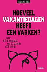 Foto van Hoeveel vakantiedagen heeft een varken? - marjolein de rooij - ebook