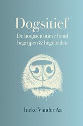 Foto van Dogsitief - ineke vander aa - paperback (9789402194869)