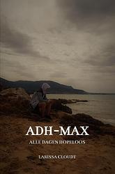 Foto van Adh-max - larissa cloudt - paperback (9789464487800)