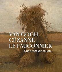Foto van Van gogh, cézanne, le fauconnier & de bergense school - paperback (9789462623637)