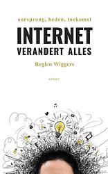 Foto van Internet verandert alles - regien wiggers - ebook (9789463381864)