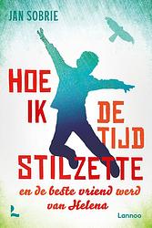 Foto van Hoe ik de tijd stilzette en de beste vriend werd van helena - jan sobrie - hardcover (9789401462051)