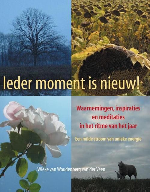 Foto van Ieder moment is nieuw! - wieke van woudenberg van der veen - ebook