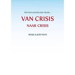 Foto van Van crisis naar crisis