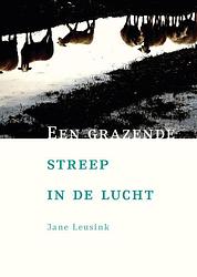 Foto van Een grazende streep in de lucht - jane leusink - ebook (9789492190093)