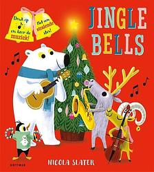 Foto van Jingle bells - nicola slater - kartonboekje;kartonboekje (9789025773489)