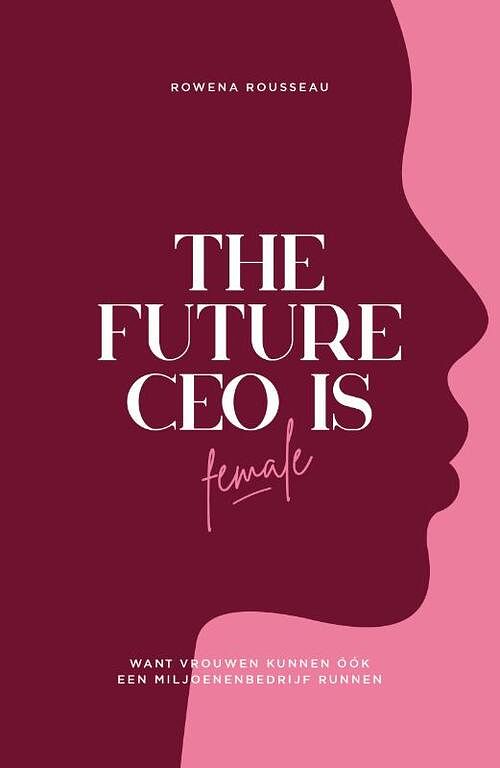 Foto van The future ceo is female - rowena rousseau - paperback (9789090363967)