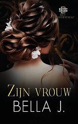 Foto van Zijn vrouw - bella j. - paperback (9789464403084)