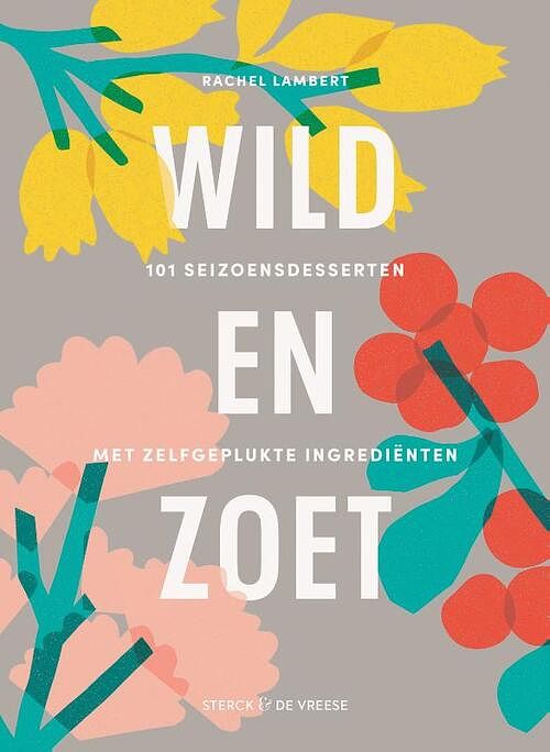 Foto van Wild & zoet - rachel lambert - paperback (9789464710045)