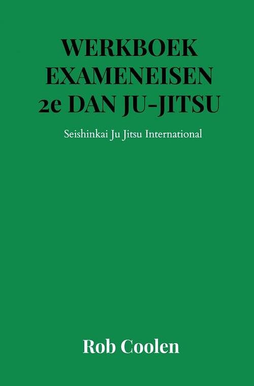 Foto van Werkboek exameneisen 2e dan ju-jitsu - rob coolen - paperback (9789403651637)