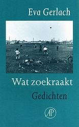 Foto van Wat zoekraakt - eva gerlach - ebook (9789029568364)