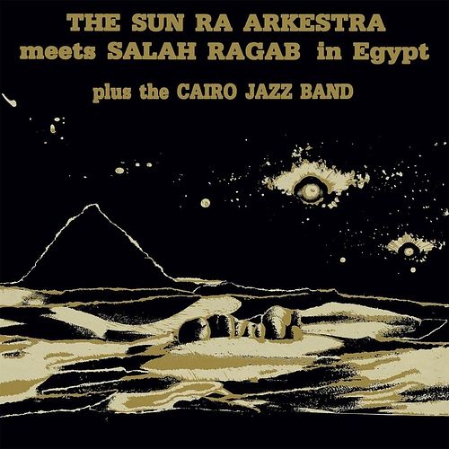 Foto van Sun ra arkestra meets salah ragab in egypt - cd (4062548031171)