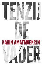 Foto van Tenzij de vader - karin amatmoekrim - ebook (9789044628920)