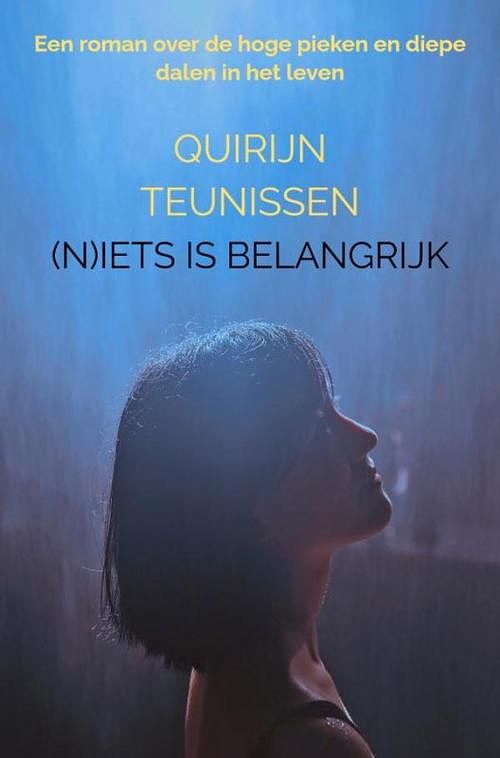 Foto van (n)iets is belangrijk - quirijn teunissen - ebook