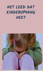 Foto van Het leed dat kinderopvang heet - koolawa - paperback (9789403690117)