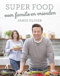 Foto van Super food voor familie en vrienden - jamie oliver - hardcover (9789021563466)